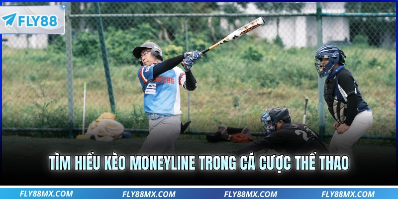Tìm hiểu kèo Moneyline trong cá cược thể thao