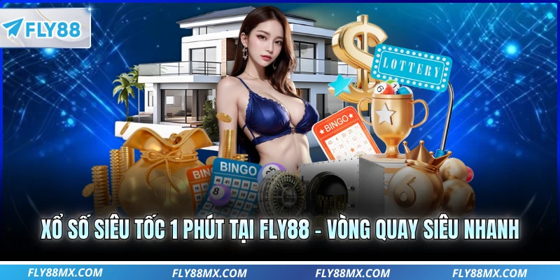 Xổ Số Siêu Tốc 1 Phút Tại Fly88 – Vòng Quay Siêu Nhanh
